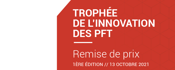 La brochure de promotion des Trophées de l’Innovation des PFT Edition 2021, est disponible !
